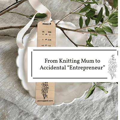 From Knitting Mum to Accidental “Entrepreneur”