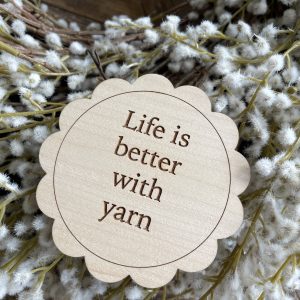 Life is Better With Yarn Coaster